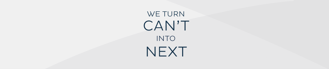 We turn CAN'T into NEXT